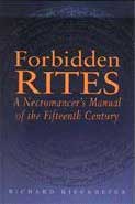 Forbidden Rites: A Necromancer's Manual of the Fifteenth Century